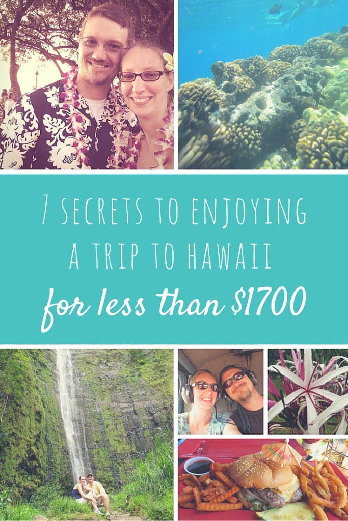 7 Secrets To Enjoying a Budget Trip to Hawaii
