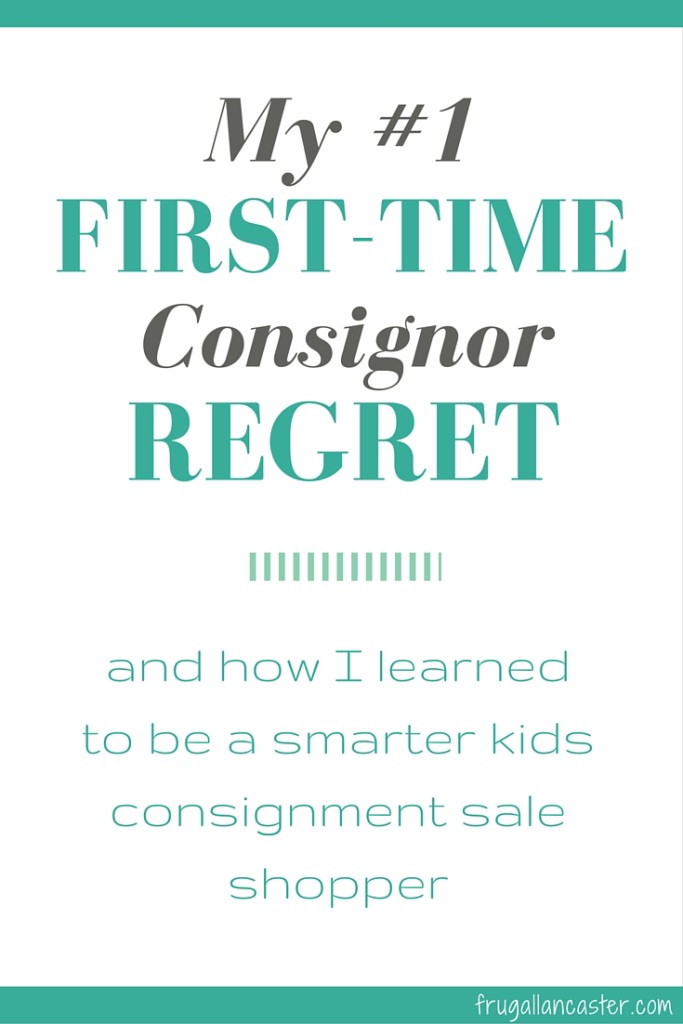 My Number 1 First Time Consignor Regret and How I Learned to be a Smarter Kids Consignment Sale Shopper