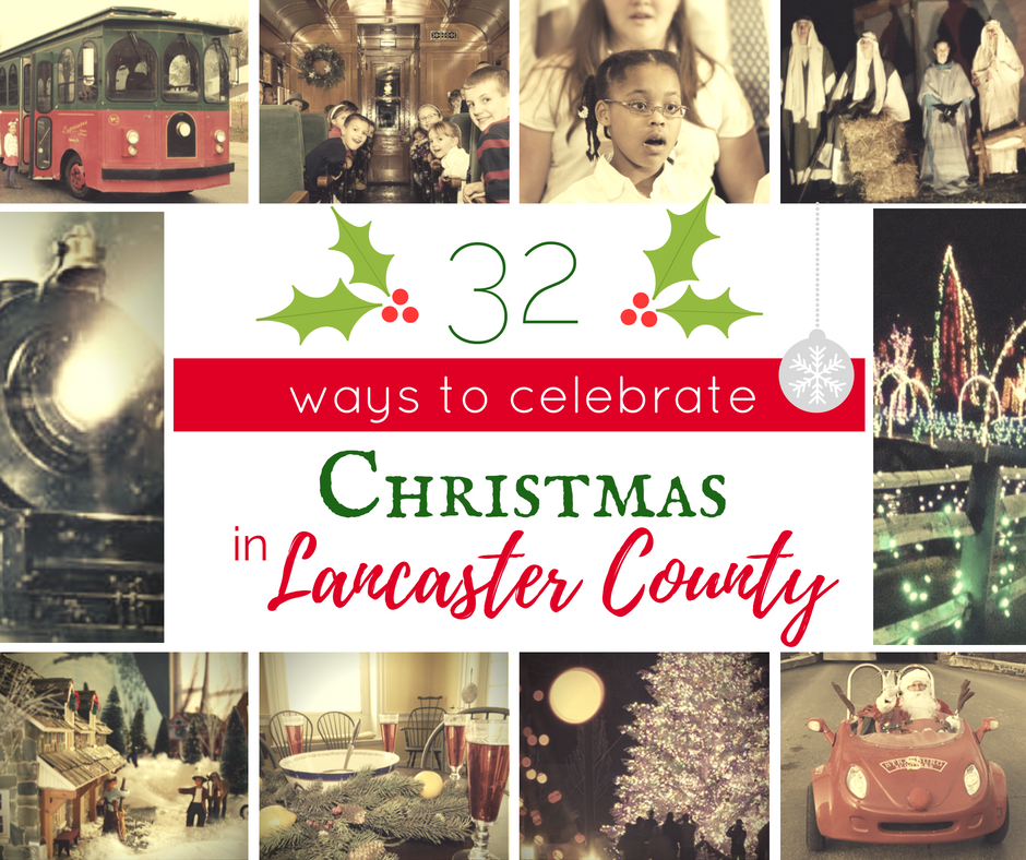 32 Unique Ways To Celebrate Christmas In Lancaster County Things To Do This Holiday Season Frugal Lancaster