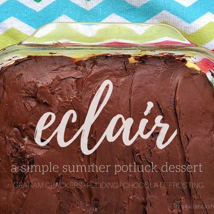 Eclair: A Simple Summer Potluck Dessert